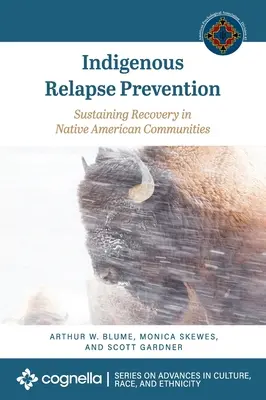 Prévention des rechutes chez les autochtones : Soutenir le rétablissement dans les communautés amérindiennes - Indigenous Relapse Prevention: Sustaining Recovery in Native American Communities