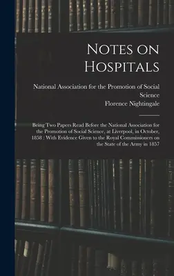 Notes sur les hôpitaux : Being two Papers Read Before the National Association for the Promotion of Social Science, at Liverpool, in October, 1 - Notes on Hospitals: Being two Papers Read Before the National Association for the Promotion of Social Science, at Liverpool, in October, 1