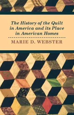 L'histoire du quilt en Amérique et sa place dans les foyers américains - The History of the Quilt in America and its Place in American Homes