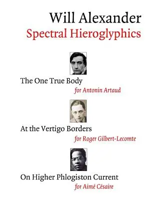 Hiéroglyphes spectraux : Le seul vrai corps, Aux frontières du vertige, Sur le courant supérieur du phlogiston - Spectral Hieroglyphics: The One True Body, At the Vertigo Borders, On Higher Phlogiston Current