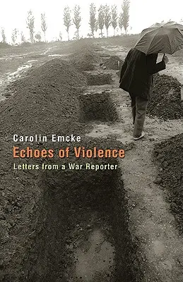 Echos de la violence : Lettres d'un reporter de guerre - Echoes of Violence: Letters from a War Reporter