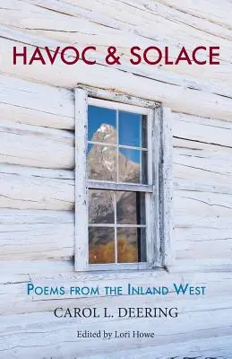 Havoc & Solace : Poèmes de l'Ouest intérieur - Havoc & Solace: Poems from the Inland West