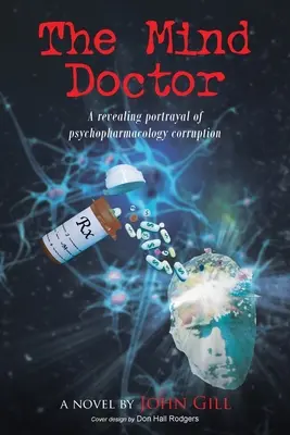 Le docteur de l'esprit : Un portrait révélateur de la corruption en psychopharmacologie - The Mind Doctor: A revealing portrayal of psychopharmacology corruption