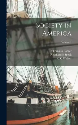 Société en Amérique ; Volume 1 - Society in America; Volume 1