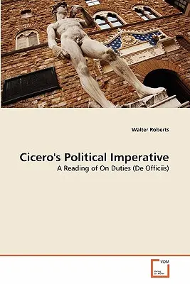 L'impératif politique de Cicéron - Cicero's Political Imperative