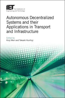 Systèmes autonomes décentralisés et leurs applications dans les transports et les infrastructures - Autonomous Decentralized Systems and Their Applications in Transport and Infrastructure