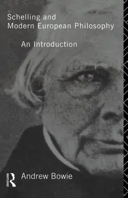 Schelling et la philosophie européenne moderne : : Une introduction - Schelling and Modern European Philosophy: : An Introduction