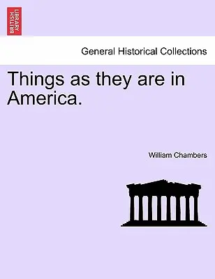 Les choses telles qu'elles sont en Amérique. - Things as They Are in America.