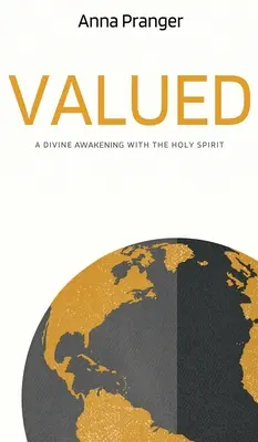 Valorisé : Un réveil divin avec le Saint-Esprit - Valued: A Divine Awakening with the Holy Spirit