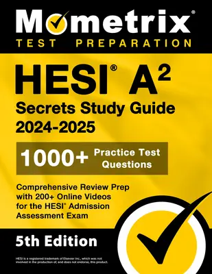 Guide d'étude HESI A2 Secrets : Le guide d'étude HESI A2 Secrets : 1000+ questions de test pratique, préparation complète à l'examen avec 200+ vidéos en ligne pour l'examen d'admission HESI. - HESI A2 Secrets Study Guide: 1000+ Practice Test Questions, Comprehensive Review Prep with 200+ Online Videos for the HESI Admission Assessment Exa