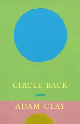 Circle Back : Poèmes - Circle Back: Poems