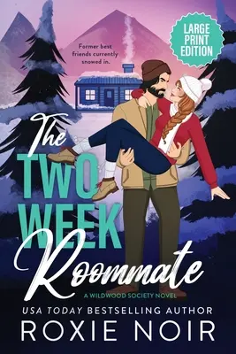 Le colocataire de deux semaines (Gros caractères) : Une romance grincheuse / ensoleillée - The Two Week Roommate (Large Print): A Grumpy / Sunshine Romance