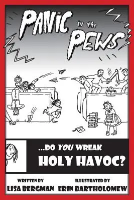 Panique dans les bancs : Faites-vous des ravages ? - Panic in the Pews: Do You Wreak Holy Havoc?