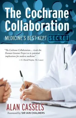 La collaboration Cochrane : Le secret le mieux gardé de la médecine - The Cochrane Collaboration: Medicine's Best-Kept Secret