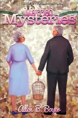 Mariés aux mystères : Un mystère de la maison de retraite Bess Bullock - Married to Mysteries: A Bess Bullock Retirement Home Mystery