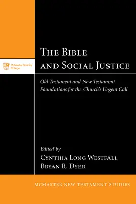 La Bible et la justice sociale : Les fondements de l'Ancien et du Nouveau Testament pour l'appel urgent de l'Église - The Bible and Social Justice: Old Testament and New Testament Foundations for the Church's Urgent Call