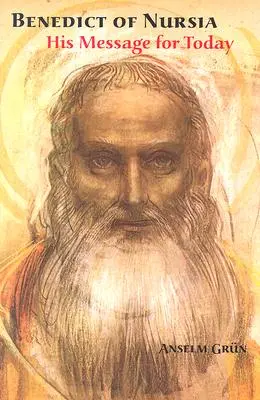 Benoît de Nursie : son message pour aujourd'hui - Benedict of Nursia: His Message for Today