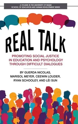 Real Talk : Promouvoir la justice sociale dans l'éducation et la psychologie par des dialogues difficiles - Real Talk: Promoting Social Justice in Education and Psychology Through Difficult Dialogues