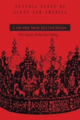 Je suis la raison pour laquelle ils ont tué Diana : Le secret de la corde rouge... - I Am Why They Killed Diana: The Secret of The Red String...