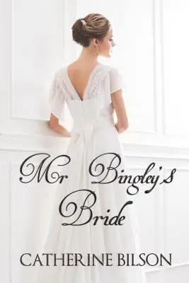 La fiancée de M. Bingley - Mr Bingley's Bride