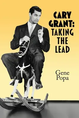 Cary Grant : Prendre les devants - Cary Grant: Taking the Lead