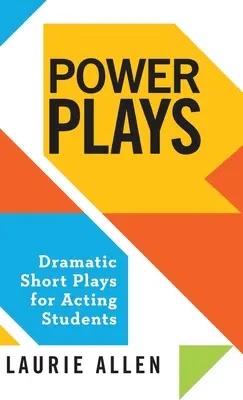 Power Plays : Des pièces courtes et dramatiques pour les étudiants en art dramatique - Power Plays: Dramatic Short Plays for Acting Students