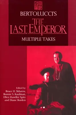 Le dernier empereur de Bertolucci : Le dernier empereur de Bertolucci : prises multiples - Bertolucci's The Last Emperor: Multiple Takes
