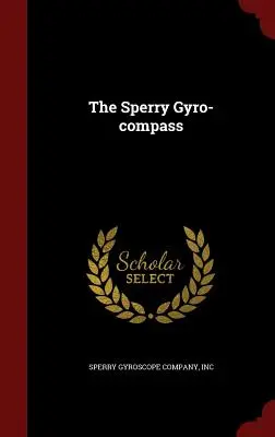 Le gyrocompas Sperry - The Sperry Gyro-compass