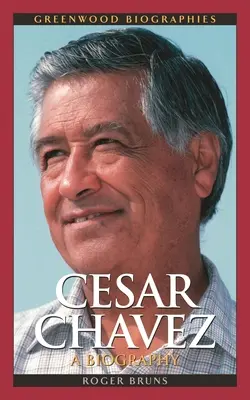 Cesar Chavez : Une biographie - Cesar Chavez: A Biography