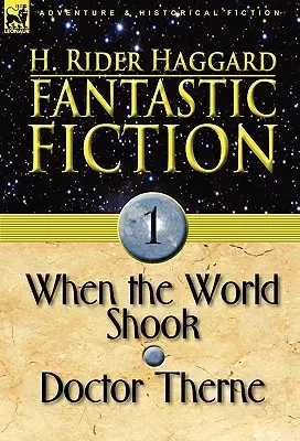 Fiction fantastique : 1-Quand le monde a tremblé & Docteur Therne - Fantastic Fiction: 1-When the World Shook & Doctor Therne
