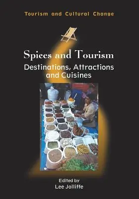 Épices et tourisme : Destinations, attractions et cuisines - Spices and Tourism: Destinations, Attractions and Cuisines