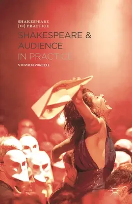 Shakespeare et le public dans la pratique - Shakespeare and Audience in Practice