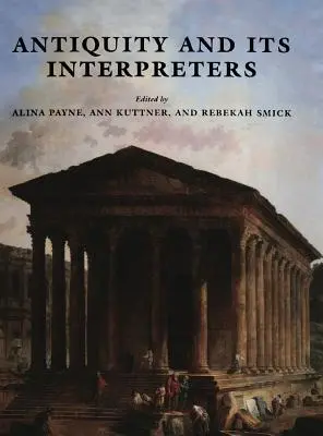 L'Antiquité et ses interprètes - Antiquity and its Interpreters