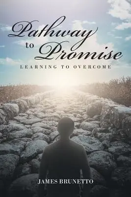 La voie de la promesse : Apprendre à vaincre - Pathway To Promise: Learning To Overcome