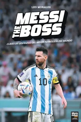 Messi le patron - Messi the Boss