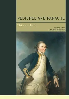 Pedigree et Panache : Une histoire de la vente aux enchères d'œuvres d'art en Australie - Pedigree and Panache: A History of the Art Auction in Australia