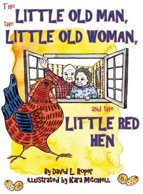 Le petit vieux, la petite vieille et la petite poule rouge - The Little Old Man, the Little Old Woman, and the Little Red Hen