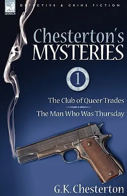 Les mystères de Chesterton : 1-Le club des métiers bizarres et l'homme qui était jeudi - Chesterton's Mysteries: 1-The Club of Queer Trades & the Man Who Was Thursday