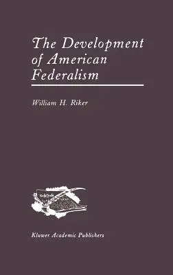 Le développement du fédéralisme américain - The Development of American Federalism