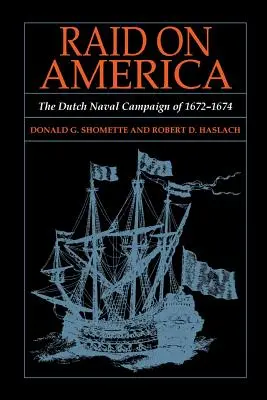 Raid sur l'Amérique : La campagne navale néerlandaise de 1672-1674 - Raid on America: The Dutch Naval Campaign of 1672-1674