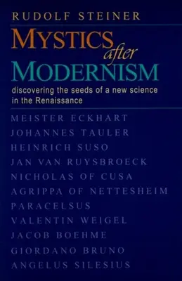 Les mystiques après le modernisme : Découvrir les graines d'une nouvelle science à la Renaissance (Cw 7) - Mystics After Modernism: Discovering the Seeds of a New Science in the Renaissance (Cw 7)