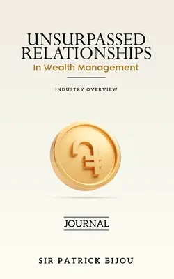 Des relations inégalées dans la gestion de patrimoine - Unsurpassed Relationships In Wealth Management