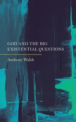 Dieu et les grandes questions existentielles - God and the Big Existential Questions