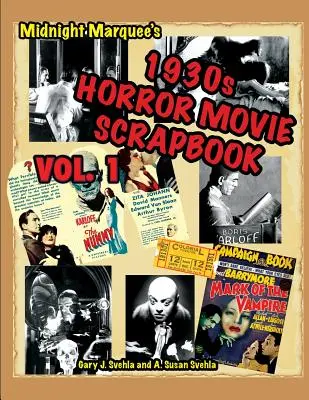 Midnight Marquee's Classic Horror Movie Scrapbook, 1930s, Vol.1 (en anglais) - Midnight Marquee's Classic Horror Movie Scrapbook, 1930s, Vol.1