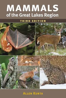 Mammifères de la région des Grands Lacs, 3e éd. - Mammals of the Great Lakes Region, 3rd Ed.