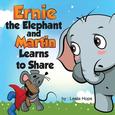 Ernie l'éléphant et Martin apprennent à partager - Ernie the Elephant and Martin Learn to Share