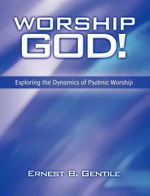 Adorer Dieu ! - Worship God!