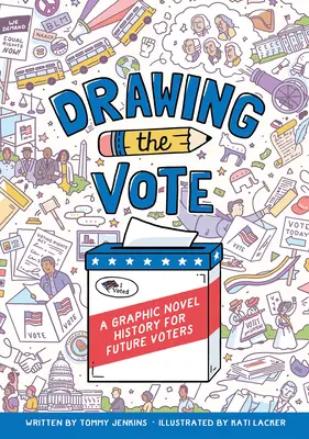 Dessiner le vote : Un roman graphique historique pour les futurs électeurs - Drawing the Vote: A Graphic Novel History for Future Voters