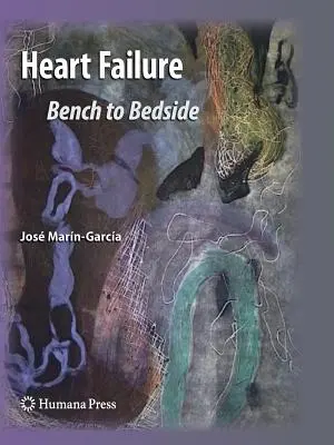 L'insuffisance cardiaque : De la paillasse au chevet du malade - Heart Failure: Bench to Bedside