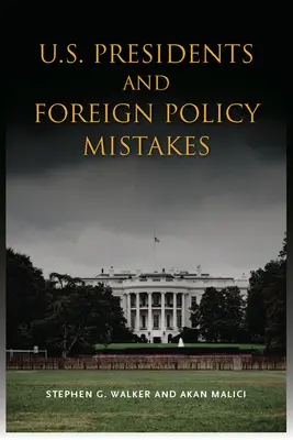 Présidents américains et erreurs de politique étrangère - U.S. Presidents and Foreign Policy Mistakes